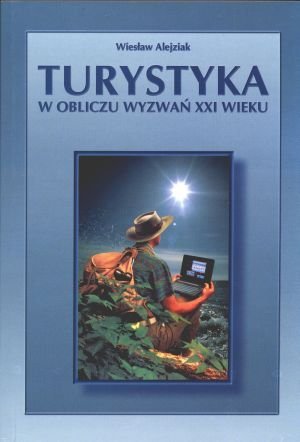 Turystyka w obliczu wyzwań XXI wieku