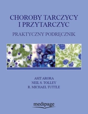 Choroby tarczycy i przytarczyc Praktyczny podręcznik