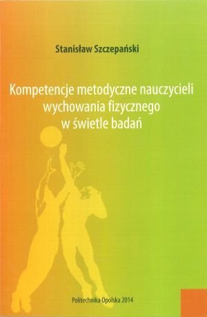 Kompetencje metodyczne nauczycieli wychowania fizycznego w świetle badań