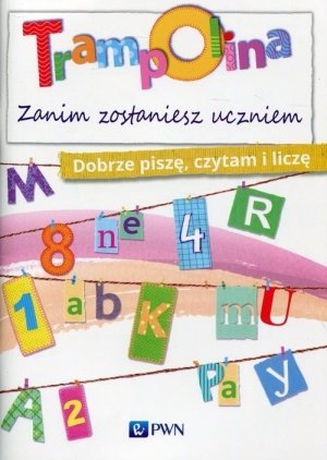 Trampolina Zanim zostaniesz uczniem Dobrze piszęczytam i liczę