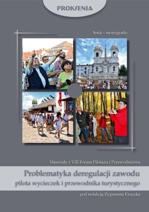 Problematyka deregulacji zawodu pilota wycieczek i przewodnika turystycznego