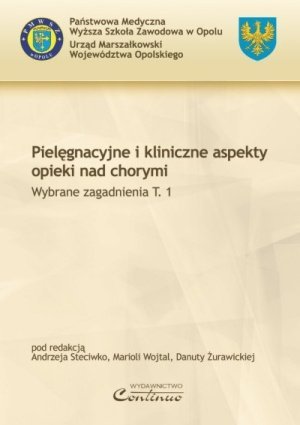 Pielęgnacyjne i kliniczne aspekty opieki nad chorymi tom 1