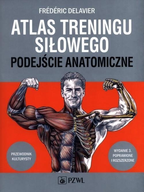 Atlas treningu siłowego Podejście anatomiczne