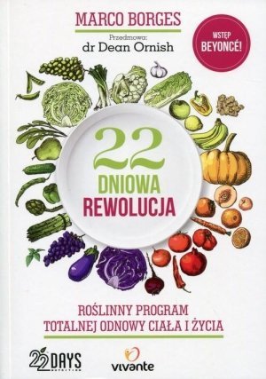 22 dniowa rewolucja Roślinny program totalnej odnowy ciała i życia
