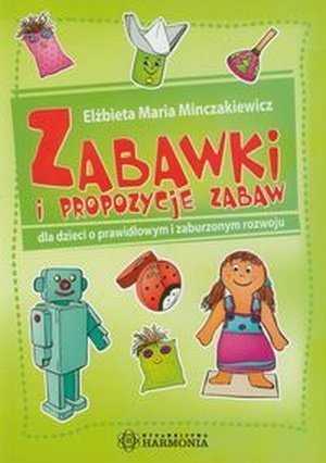Zabawki i propozycje zabaw dla dzieci o prawidłowym i zaburzonym
