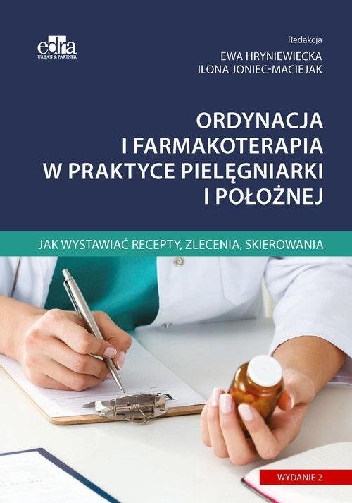Ordynacja i farmakoterapia w praktyce pielęgniarki i położnej Jak wystawiać recepty zlecenia skierowania