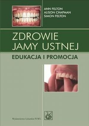 Zdrowie jamy ustnej Edukacja i promocja
