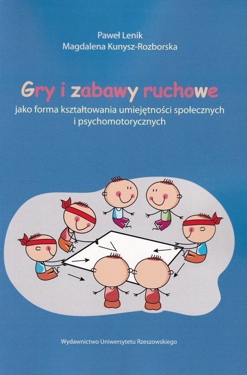 Gry i zabawy ruchowe jako forma kształtowania umiejętności społecznych i psychomotorycznych