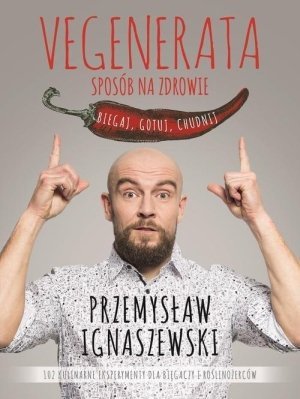 Vegenerata sposób na zdrowie Biegaj gotuj chudnij