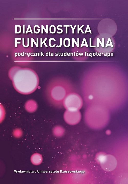 Diagnostyka funkcjonalna. Podręcznik dla studentów fizjoterapii