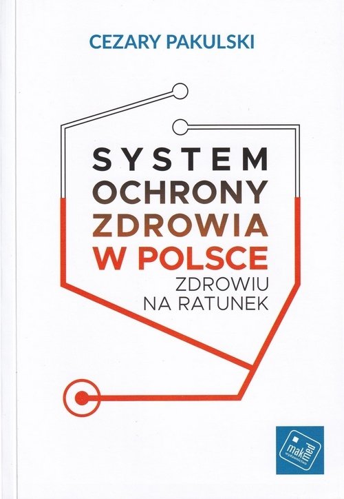 System ochrony zdrowia w Polsce Zdrowiu na ratunek