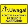 Znak UWAGA! Podczas załadunku przejście zabronione P.Z. 319-26
