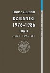 Dzienniki 1976-1986. Część 1 (1976-1981). Seria: Relacje i wspomnienia, tom 3