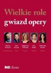Wielkie role gwiazd opery