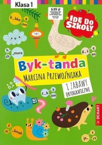 Idę do szkoły. Byk-tanda i zabawy ortograficzne. Klasa 1 
