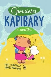 Opowieści kapibary. O smutku 