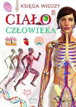 Ciało człowieka. Księga wiedzy