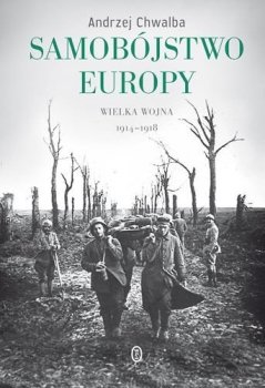Samobójstwo Europy. Wielka wojna. 1914 - 1918