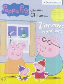  Zimowa wyprawa.Chrum... Chrum...  zeszyt 49.  Peppa Pig