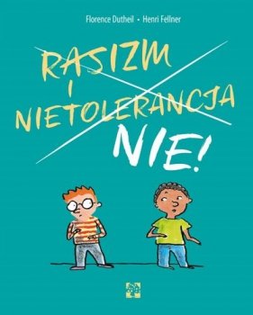 Rasizm i nietolerancja. Nie!