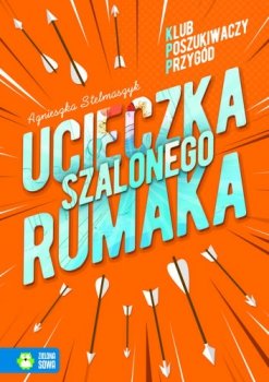 Ucieczka szalonego rumaka. Klub Poszukiwaczy Przygód, tom 3
