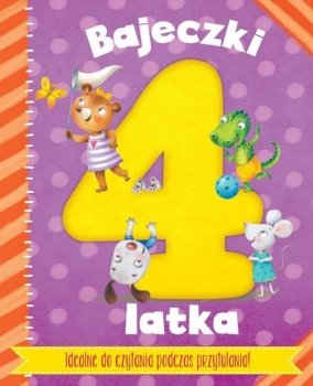 Bajeczki 4-latka. Idealne do czytania podczas przytulania!