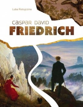 Caspar David Fredrich. Wielcy malarze