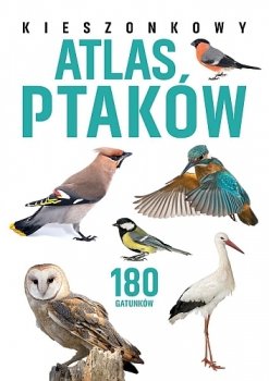 Kieszonkowy atlas ptaków. 180 gatunków