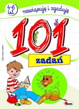 101 zadań. Rozwiązuję i zgaduję. 4-6 lat