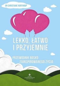 Lekko łatwo i przyjemnie. Przewodnik bosko zainspirowanego życia