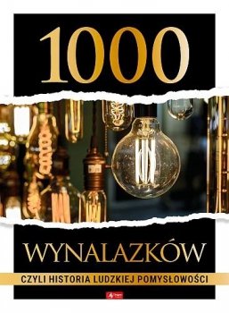1000 wynalazków, czyli historia ludzkiej pomysłowości (album)