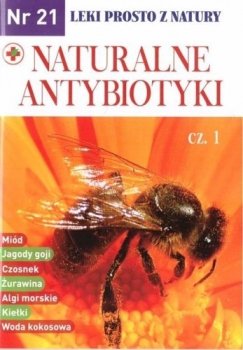 Naturalne antybiotyki. Leki prosto z natury. Część 21