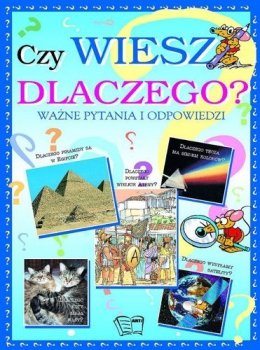 Czy wiesz dlaczego? Ważne pytania i odpowiedzi