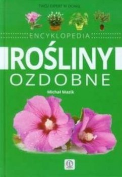 Rośliny ozdobne. Encyklopedia