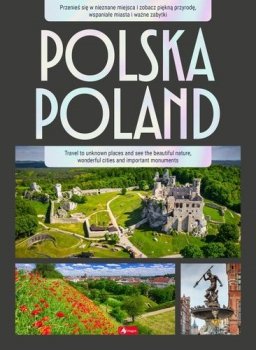 Polska. Poland. Album dwujęzyczny. Polsko-Angielski