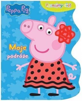 Pepa Pig. Poznajmy się. Moje podróże