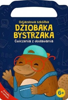 Odjazdowa szkółka Dziobaka Bystrzaka. Ćwiczenia z dodawania