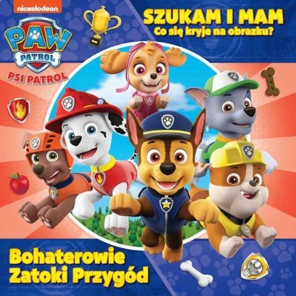Szukam i mam. Bohaterowie Zatoki Przygód. Psi Patrol