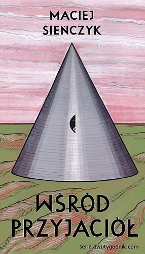 Wśród przyjaciół, Maciej Sieńczyk