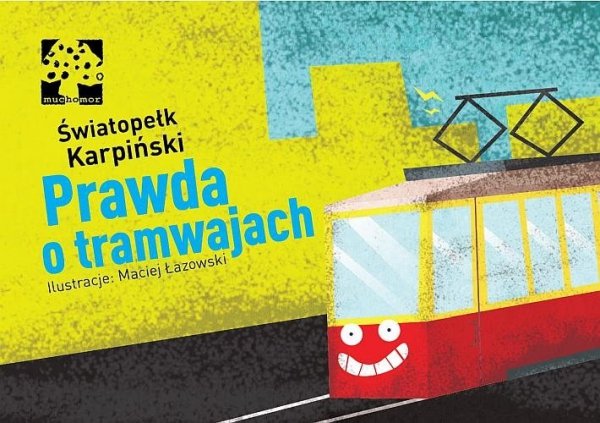 Prawda o tramwajach, Światopełk Karpiński, Maciej Łazowski, Muchomor