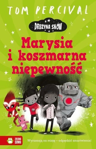 Drużyna Snów. Marysia i koszmarna niepewność, Tom Percival
