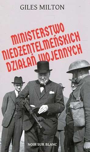 Ministerstwo niedżentelmeńskich działań wojennych, Giles Milton