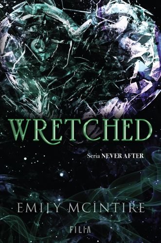 Wretched. Never After, tom 3, Emily McIntire