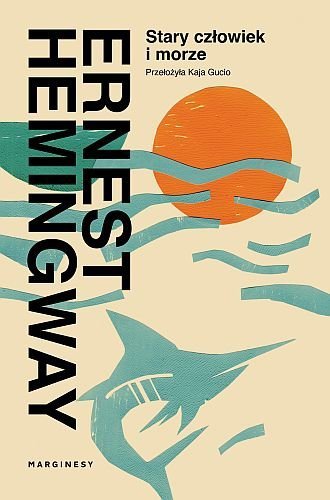 Stary człowiek i morze, Ernest Hemingway, Marginesy