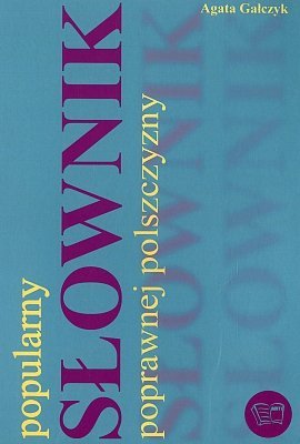 Popularny słownik poprawnej polszczyzny, Agata Gałczyk