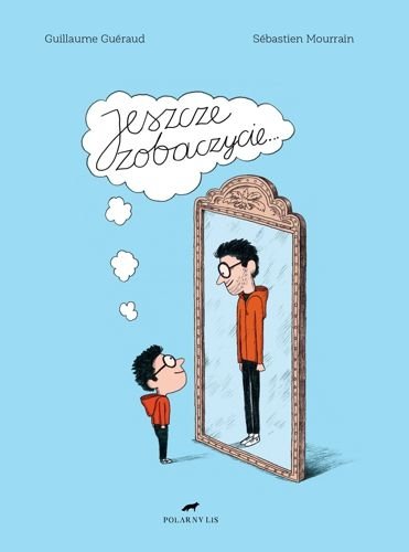 Jeszcze zobaczycie, Sebastien Mourrain, Guillaume Gueraud