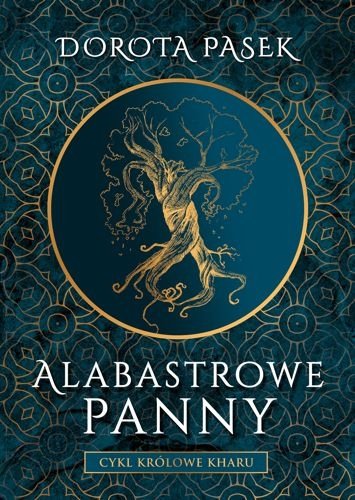 Alabastrowe panny. Królowe Kharu, tom 1, Dorota Pasek