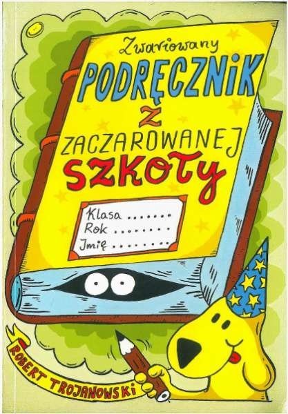 Zwariowany podręcznik z zaczarowanej szkoły, Robert Trojanowski