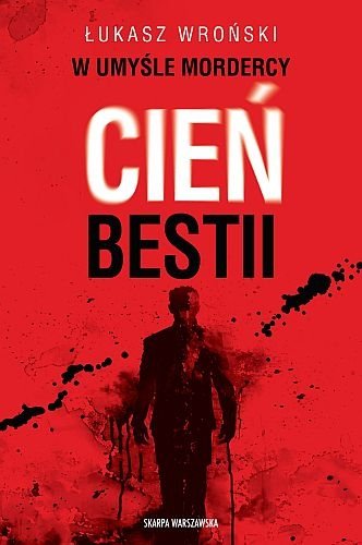 W umyśle mordercy. Cień bestii, Łukasz Wroński
