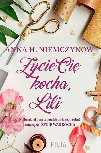 Życie cię kocha, Lili, Anna H. Niemczynow